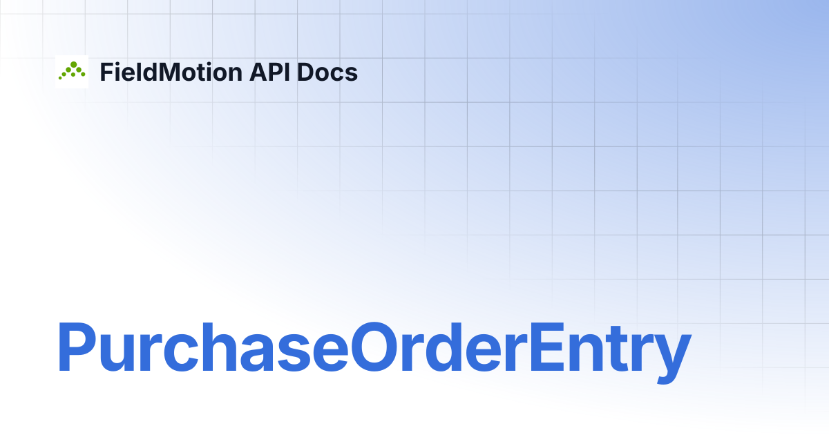 PurchaseOrderEntry | FieldMotion API Docs
