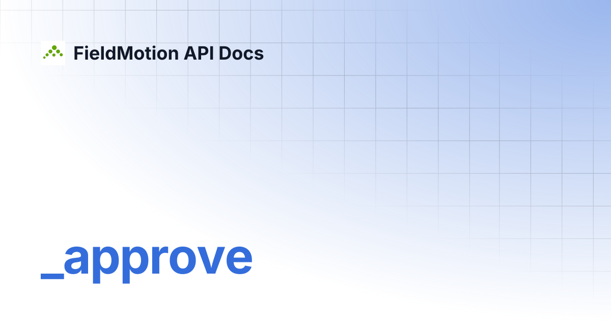 _approve | FieldMotion API Docs