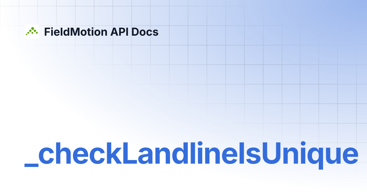 _checkLandlineIsUnique | FieldMotion API Docs