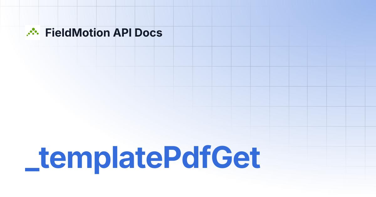 _templatePdfGet | FieldMotion API Docs