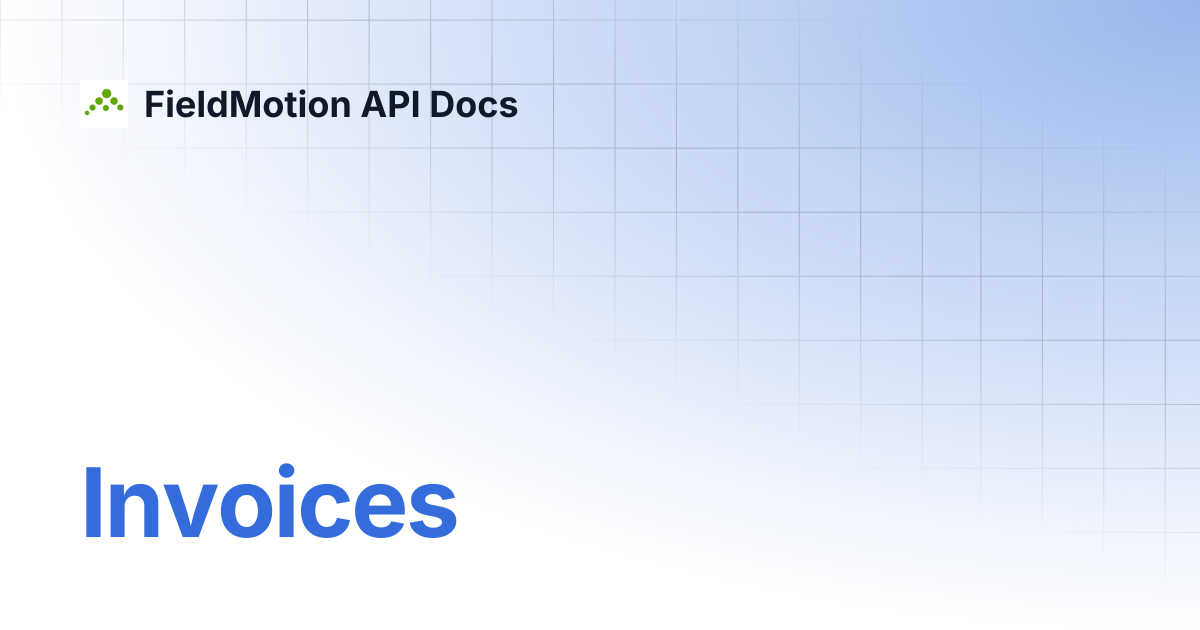 Invoices | FieldMotion API Docs