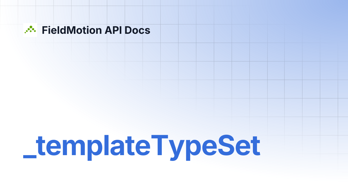 _templateTypeSet | FieldMotion API Docs