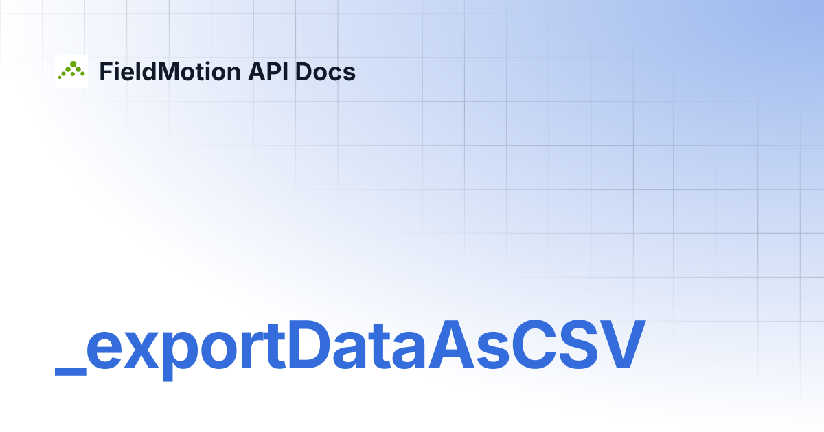 _exportDataAsCSV | FieldMotion API Docs