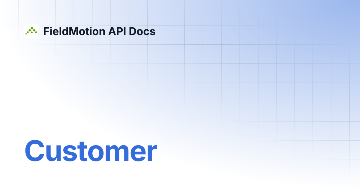 Customer | FieldMotion API Docs