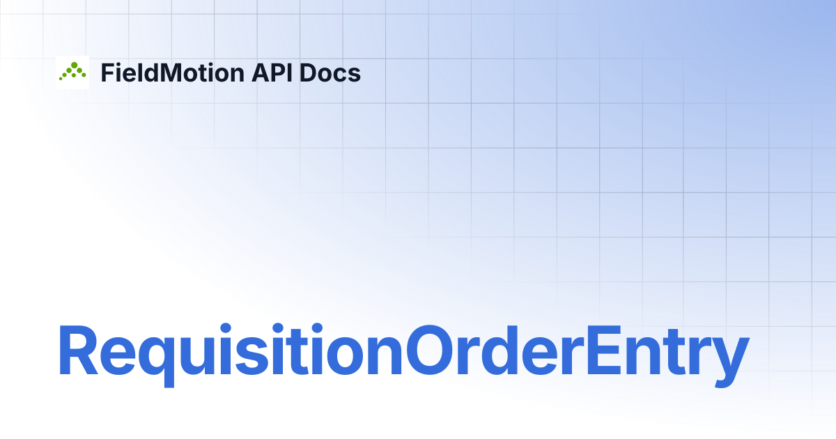 RequisitionOrderEntry | FieldMotion API Docs