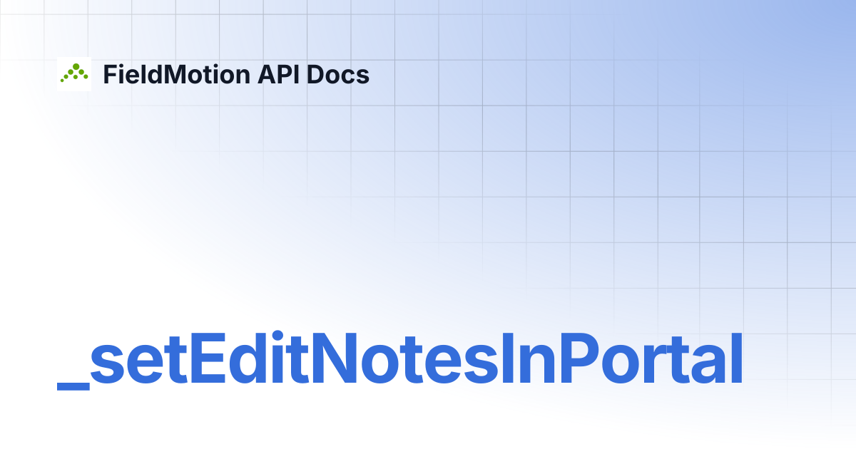 _setEditNotesInPortal | FieldMotion API Docs