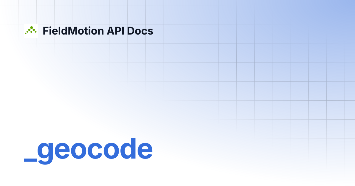 _geocode | FieldMotion API Docs