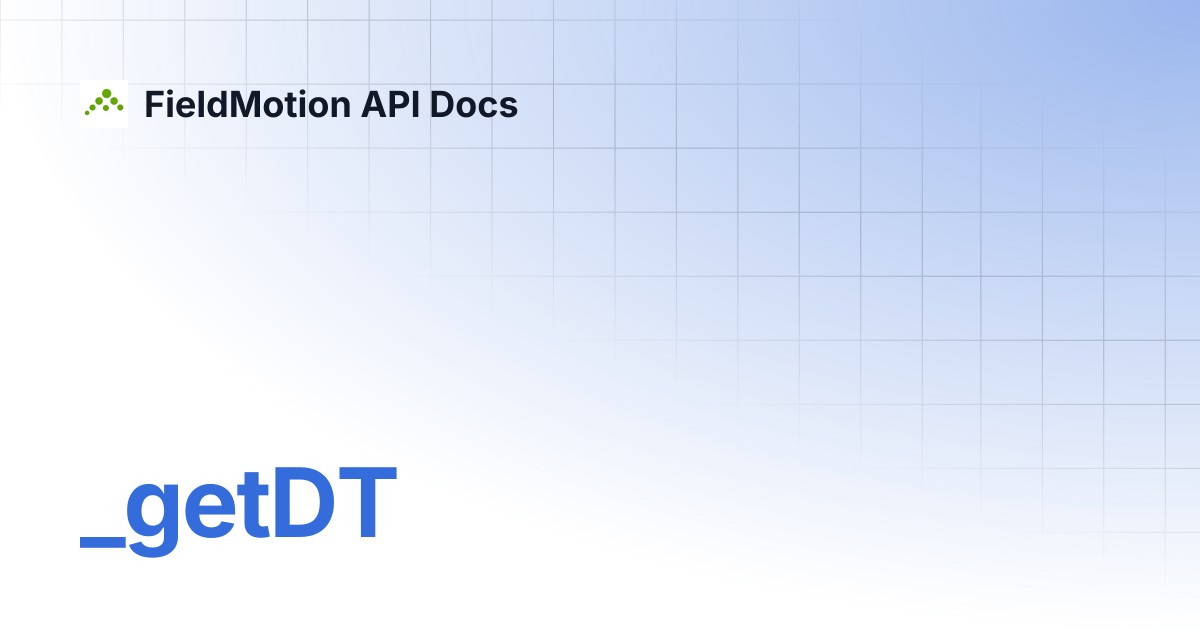 _getDT | FieldMotion API Docs