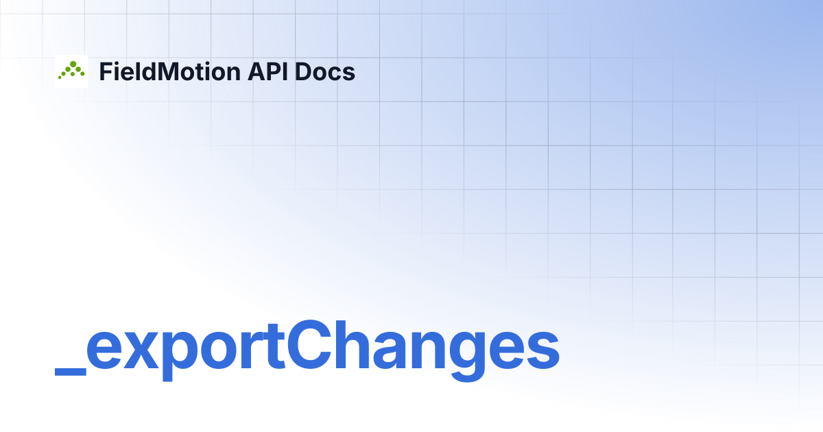 _exportChanges | FieldMotion API Docs