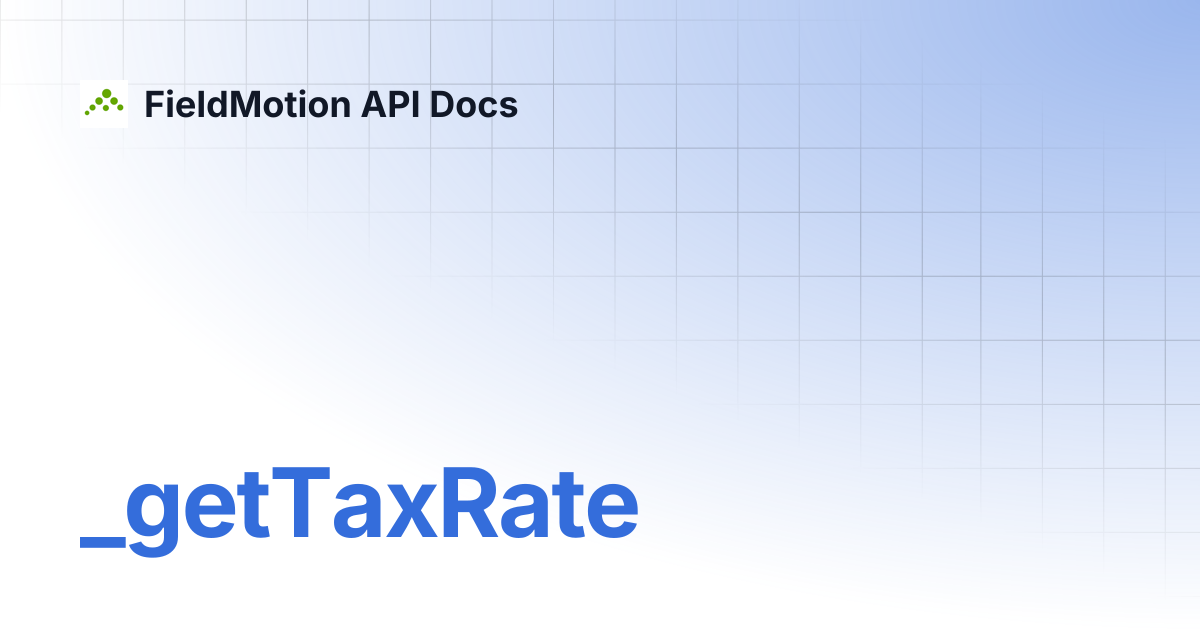 _getTaxRate | FieldMotion API Docs