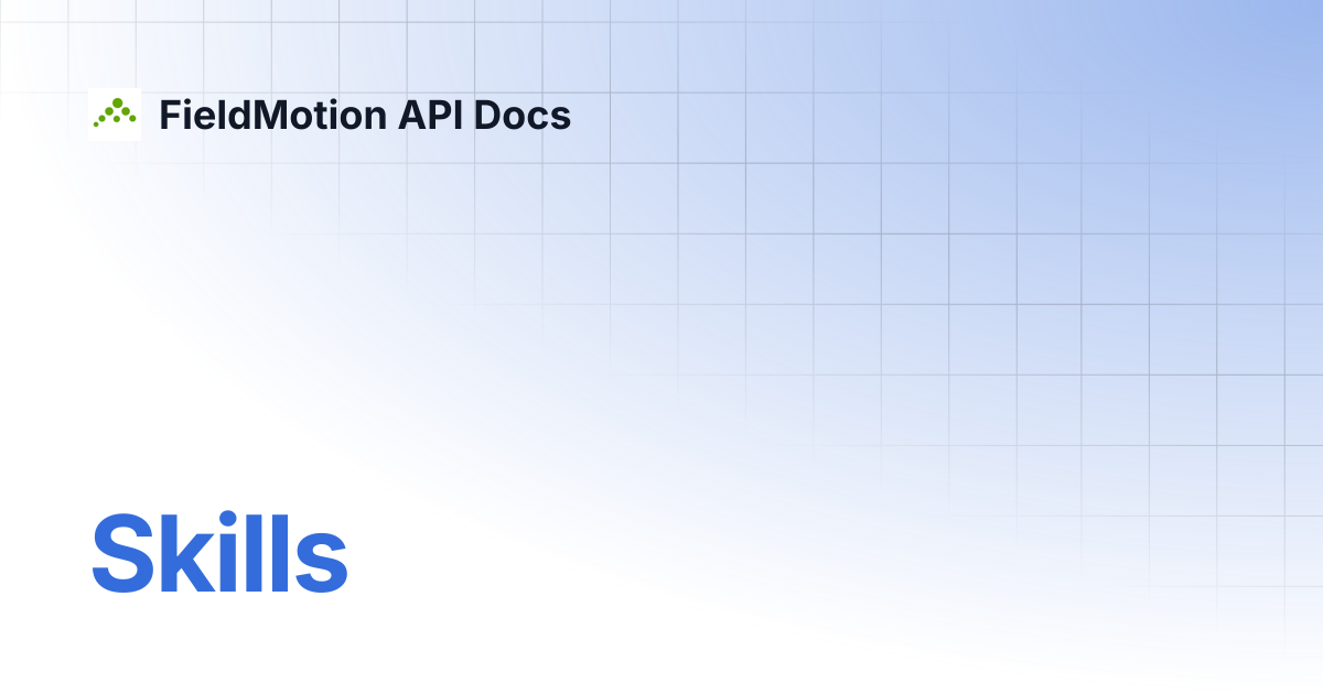 Skills | FieldMotion API Docs