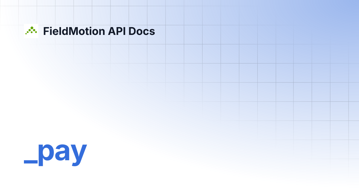 _pay | FieldMotion API Docs