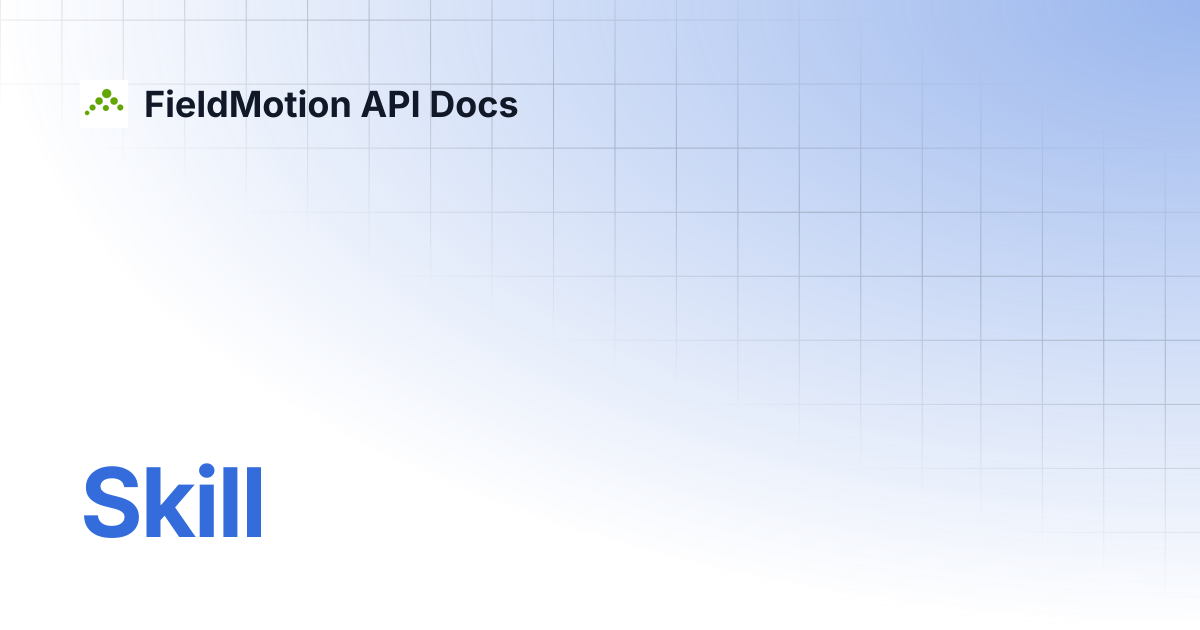 Skill | FieldMotion API Docs