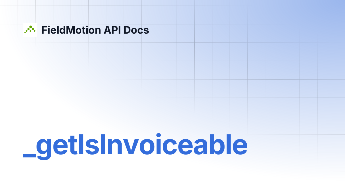 _getIsInvoiceable | FieldMotion API Docs
