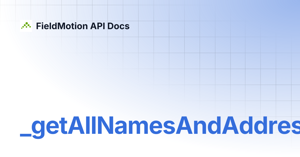 _getAllNamesAndAddress1s | FieldMotion API Docs