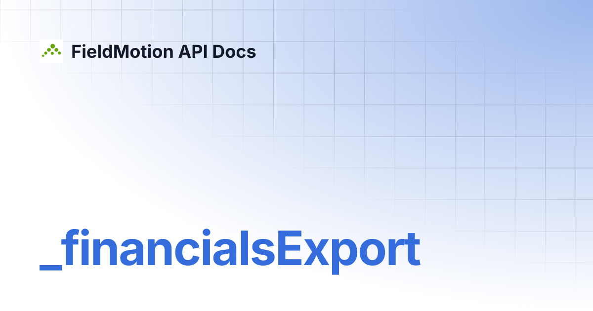 _financialsExport | FieldMotion API Docs
