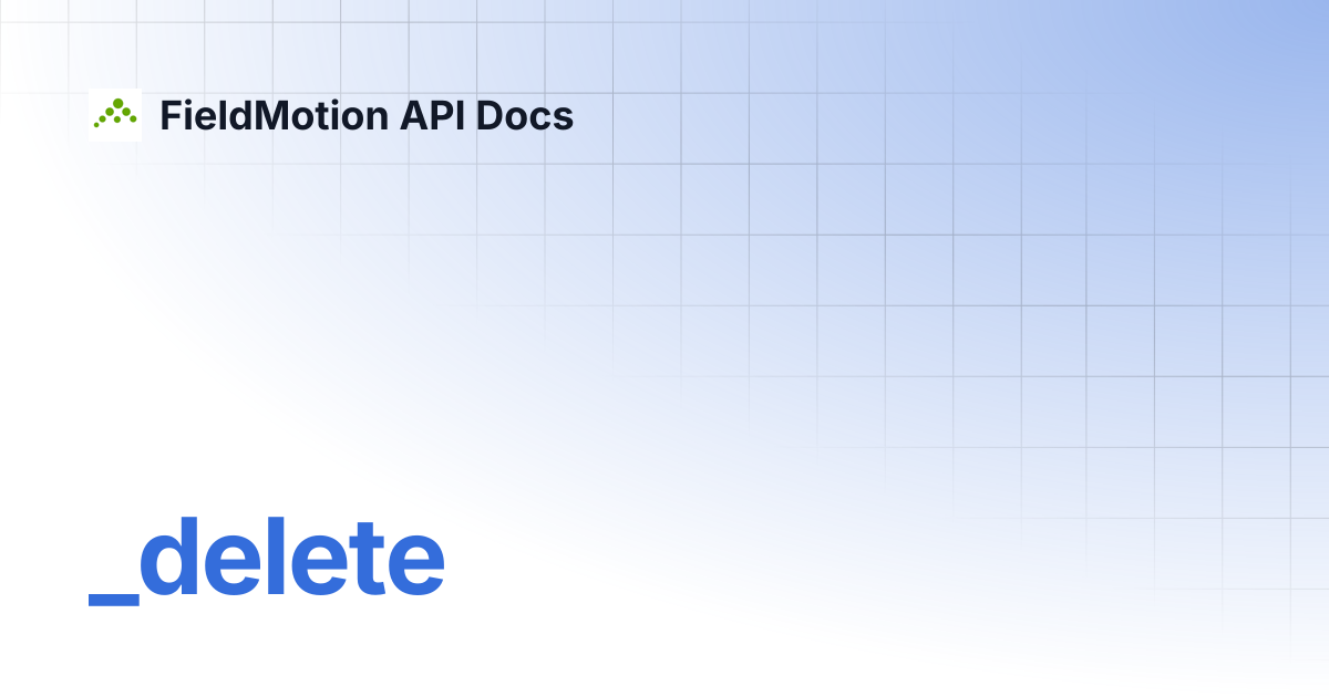 _delete | FieldMotion API Docs
