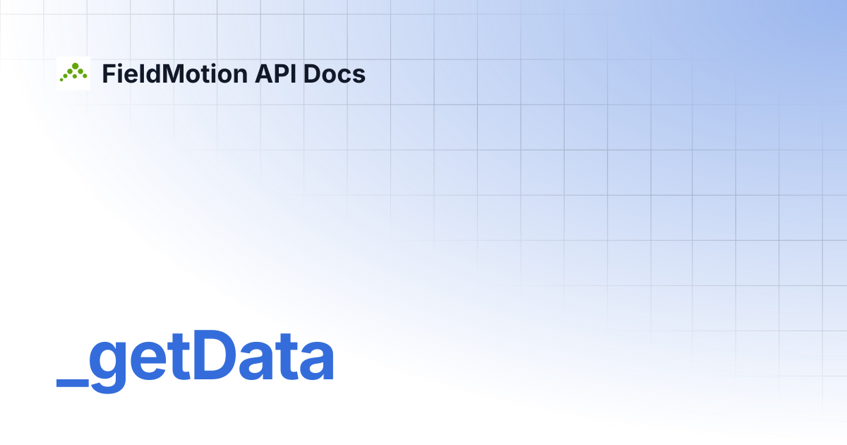 _getData | FieldMotion API Docs