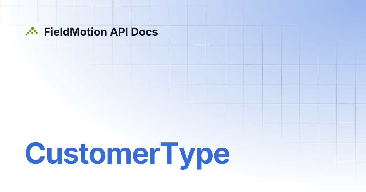 CustomerType | FieldMotion API Docs