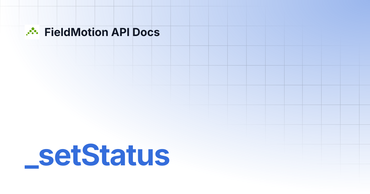 _setStatus | FieldMotion API Docs