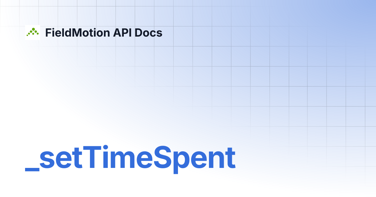 _setTimeSpent | FieldMotion API Docs