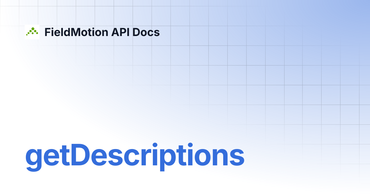 getDescriptions | FieldMotion API Docs