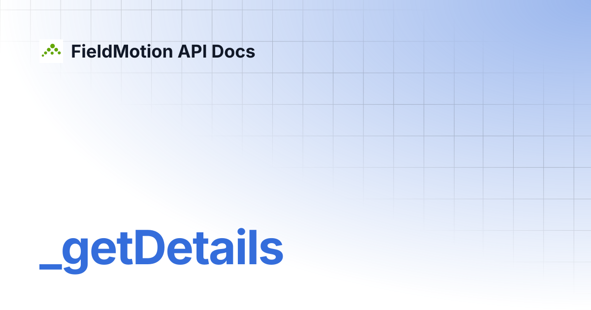 _getDetails | FieldMotion API Docs