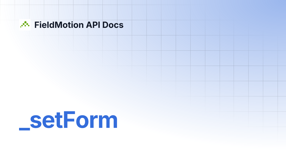 _setForm | FieldMotion API Docs