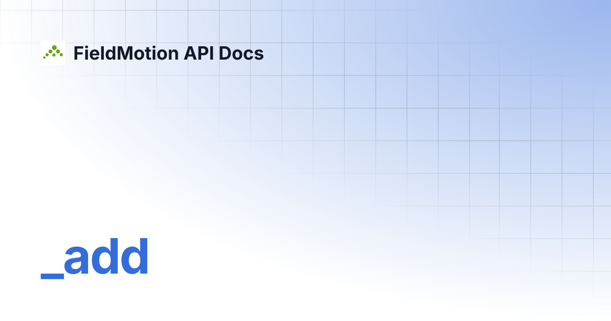 _add | FieldMotion API Docs