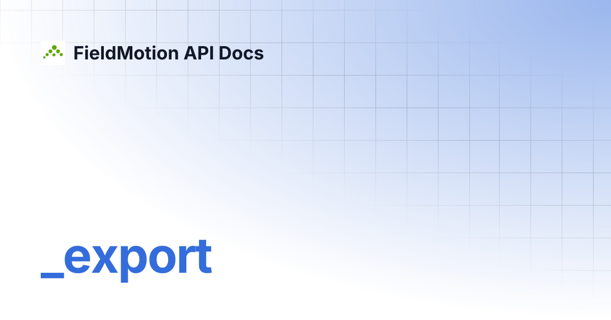 _export | FieldMotion API Docs